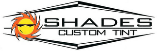 SHADES CUSTOM TINT