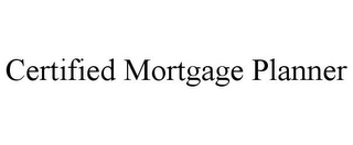 CERTIFIED MORTGAGE PLANNER