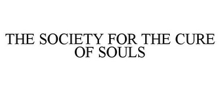 THE SOCIETY FOR THE CURE OF SOULS