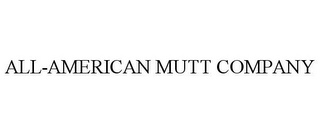 ALL-AMERICAN MUTT COMPANY