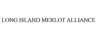 LONG ISLAND MERLOT ALLIANCE