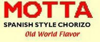 MOTTA SPANISH STYLE CHORIZO OLD WORLD FLAVOR