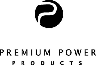 P PREMIUM POWER PRODUCTS