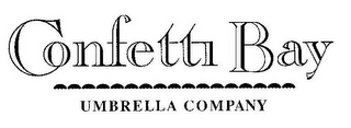 CONFETTI BAY UMBRELLA COMPANY