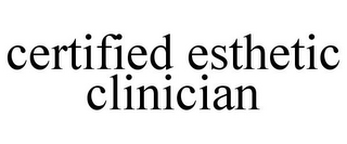 CERTIFIED ESTHETIC CLINICIAN