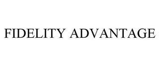 FIDELITY ADVANTAGE