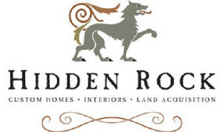 HIDDEN ROCK CUSTOM HOMES. INTERIORS. LAND ACQUISITION