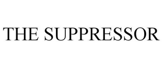 THE SUPPRESSOR