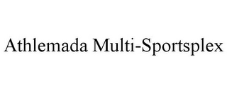 ATHLEMADA MULTI-SPORTSPLEX