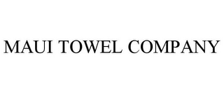 MAUI TOWEL COMPANY