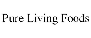 PURE LIVING FOODS