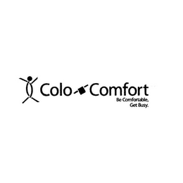 COLO COMFORT BE COMFORTABLE, GET BUSY.