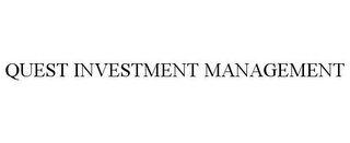 QUEST INVESTMENT MANAGEMENT