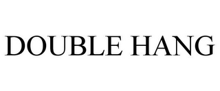 DOUBLE HANG