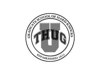 THUG U GRADUATE SCHOOL OF HARD-KNOCKS ESTABLISHED 1831