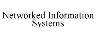 NETWORKED INFORMATION SYSTEMS