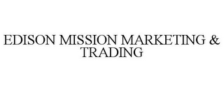 EDISON MISSION MARKETING & TRADING