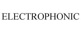 ELECTROPHONIC