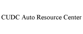 CUDC AUTO RESOURCE CENTER