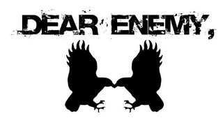 DEAR ENEMY,