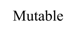 MUTABLE