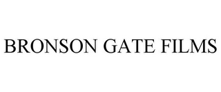 BRONSON GATE FILMS