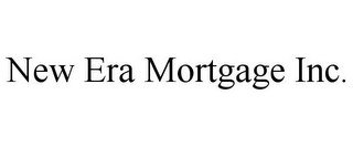 NEW ERA MORTGAGE INC.