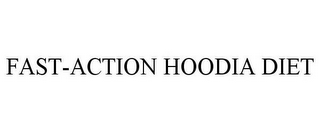 FAST-ACTION HOODIA DIET