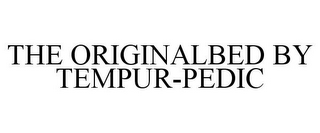 THE ORIGINALBED BY TEMPUR-PEDIC