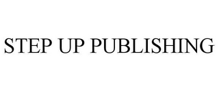 STEP UP PUBLISHING