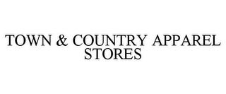 TOWN & COUNTRY APPAREL STORES