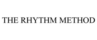 THE RHYTHM METHOD