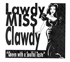 LAWDY MISS CLAWDY "QUEEN WITH A SOULFUL TASTE"