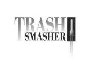 TRASH SMASHER