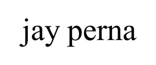 JAY PERNA