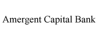 AMERGENT CAPITAL BANK