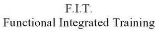 F.I.T. FUNCTIONAL INTEGRATED TRAINING