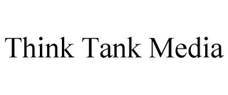 THINK TANK MEDIA