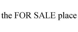 THE FOR SALE PLACE