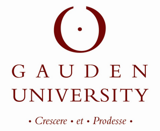 GAUDEN UNIVERSITY · CRESCERE · ET · PRODESSE ·