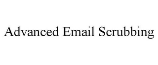 ADVANCED EMAIL SCRUBBING