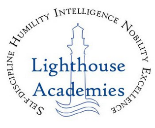 LIGHTHOUSE ACADEMIES SELF-DISCIPLINE HUMILITY INTELLIGENCE NOBILITY EXCELLENCE