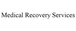 MEDICAL RECOVERY SERVICES