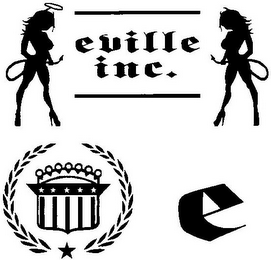 EVILLE INC. E