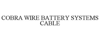 COBRA WIRE BATTERY SYSTEMS CABLE