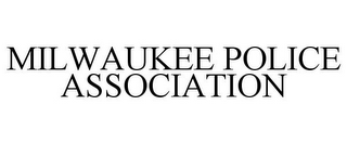 MILWAUKEE POLICE ASSOCIATION