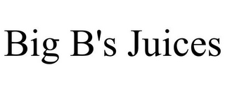 BIG B'S JUICES