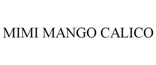 MIMI MANGO CALICO