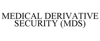 MEDICAL DERIVATIVE SECURITY (MDS)