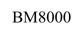 BM8000